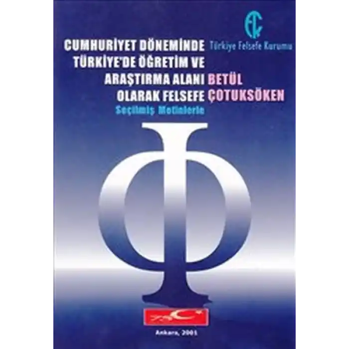 Cumhuriyet Döneminde Türkiyede Öğretim ve Araştırma Alanı Olarak Felsefe