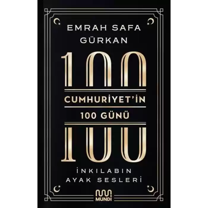 Cumhuriyetin 100 Günü: İnkılabın Ayak Sesleri