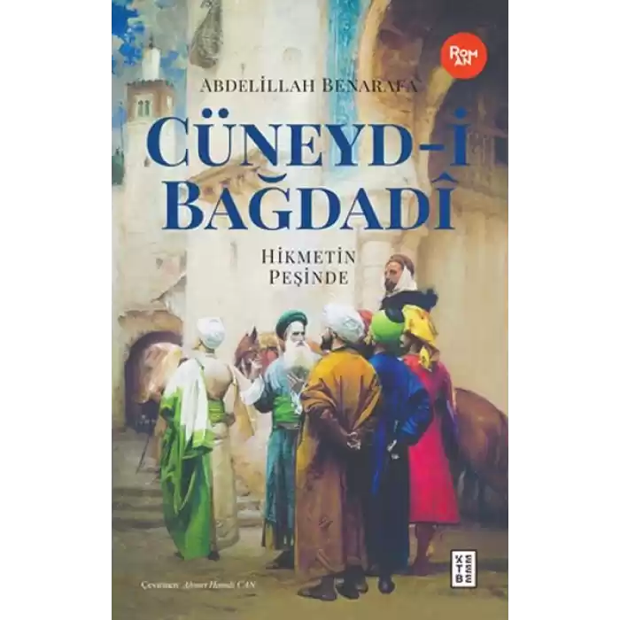 Cüneyd-i Bağdadi - Hikmetin Peşinde