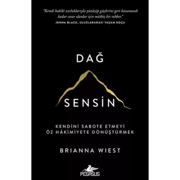 Dağ Sensin: Kendini Sabote Etmeyi Öz Hakimiyete Dönüştürmek