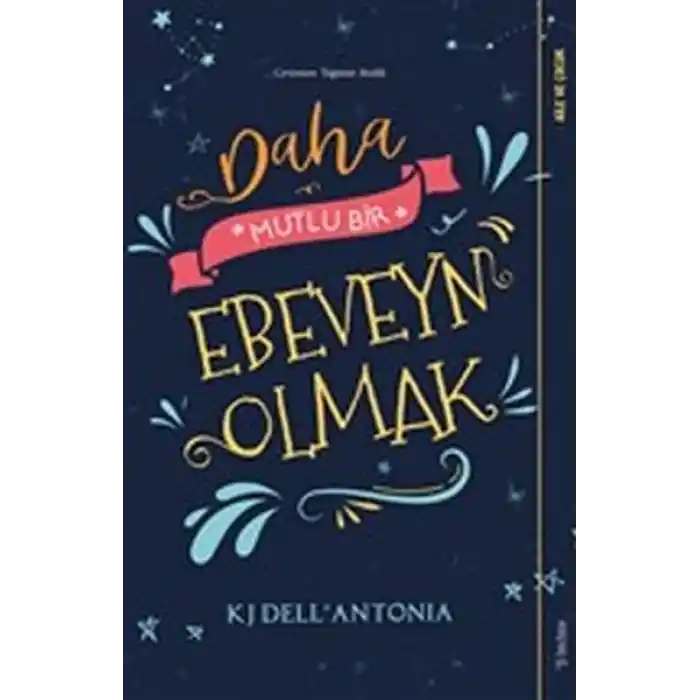 Daha Mutlu Bir Ebeveyn Olmak