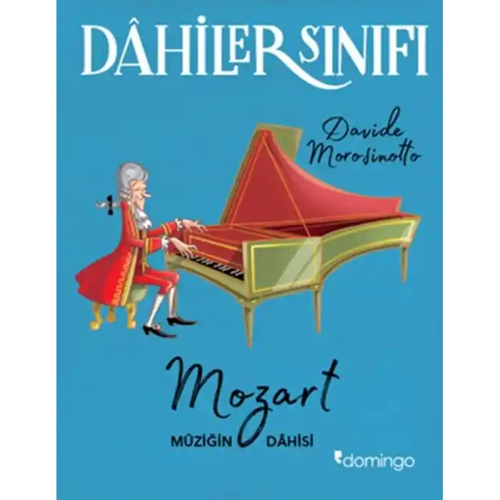 Dahiler Sınıfı: Mozart - Müziğin Dahisi