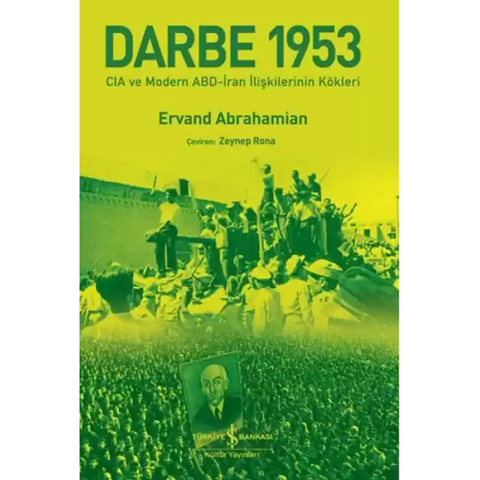 Darbe 1953 – Cıa Ve Modern Abd-İran İlişkilerinin Kökleri
