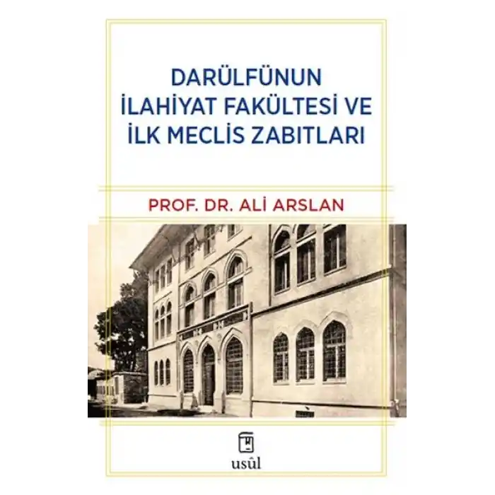 Darülfünun İlahiyat Fakültesi ve İlk Meclis Zabıtları