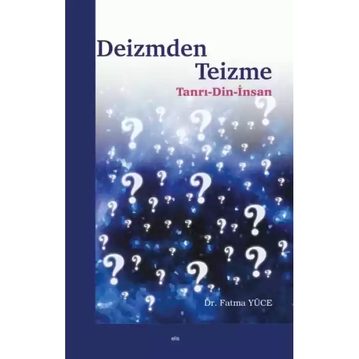 Deizmden Teizme - Tanrı-Din-İnsan