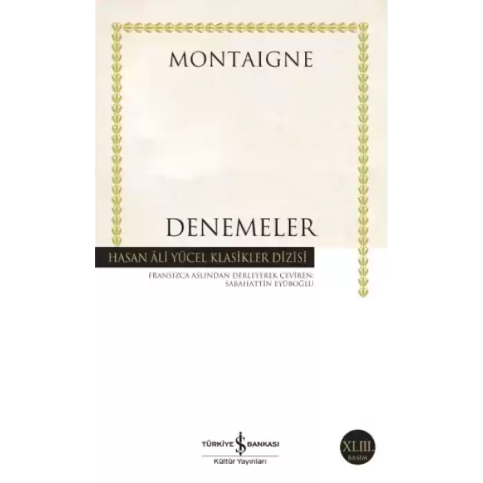 Denemeler Montaigne - Hasan Ali Yücel Klasikleri