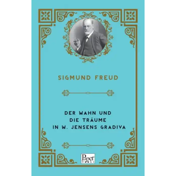 Der Wahn Und Die Träume in W. Jensens Gradiva (Almanca)