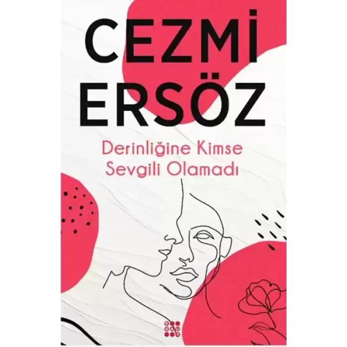 Derinliğine Kimse Sevgili Olamadı