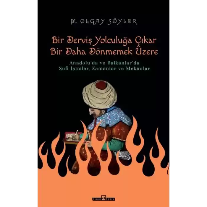 Derviş Bir Yolculuğa Çıkar, Bir Daha Dönmemek Üzere