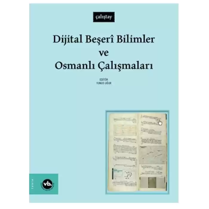 Dijital Beşeri Bilimler Ve Osmanlı Çalışmaları