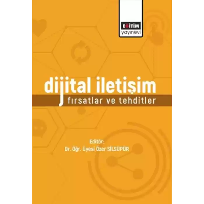 Dijital İletişim: Fırsatlar Ve Tehditler