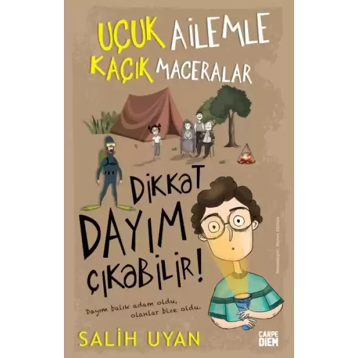 Dikkat Dayım Çıkabilir - Uçuk Ailemle Kaçık Maceralar