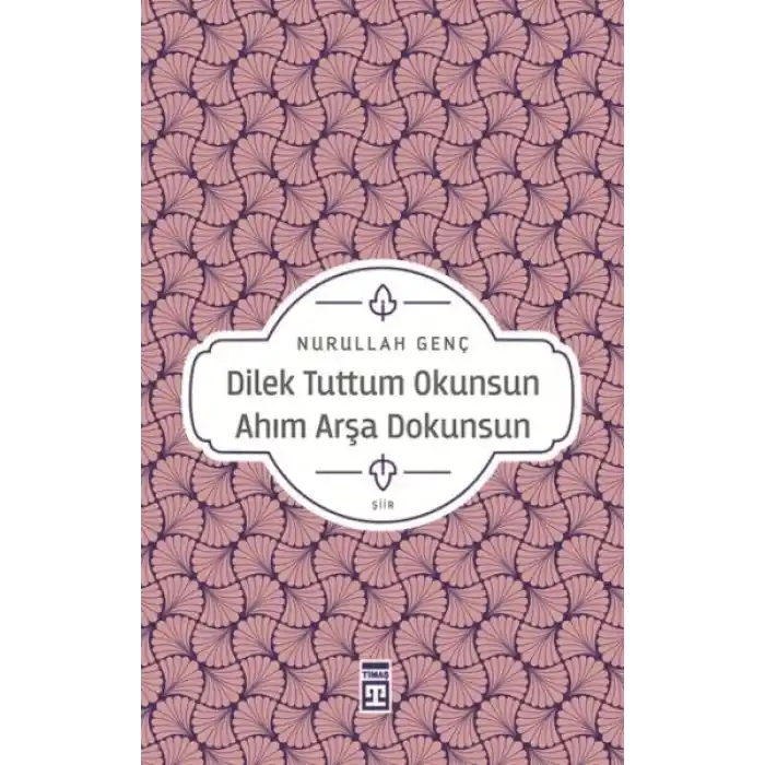 Dilek Tuttum Okunsun Ahım Arşa Dokunsun