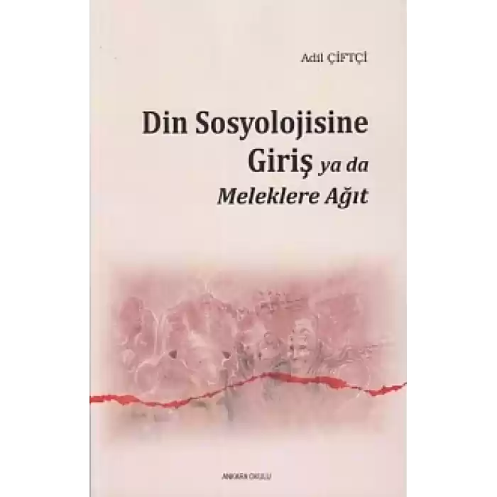Din Sosyolojisine Giriş Ya Da Meleklere Ağıt