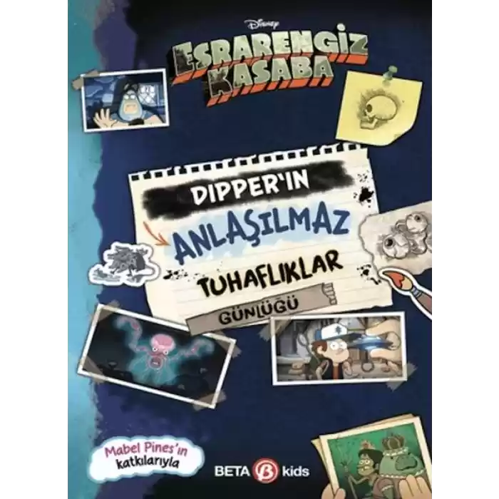 Disney Esrarengiz Kasaba - Dipper’ın Anlaşılmaz Tuhaflıklar Günlüğü