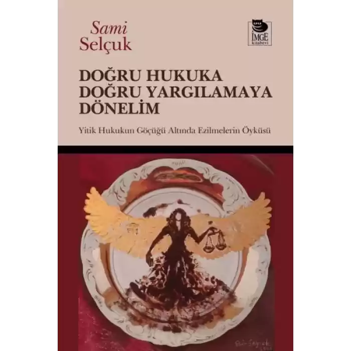 Doğru Hukuka Doğru Yargılamaya Dönelim