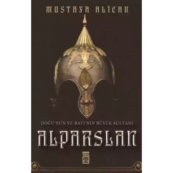 Doğunun ve Batının Büyük Sultanı: Alparslan