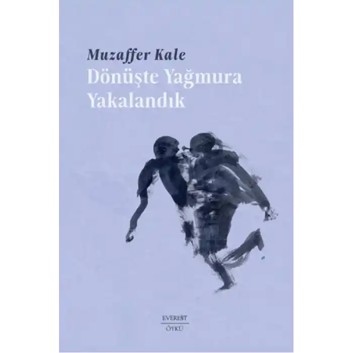 Dönüşte Yağmura Yakalandık