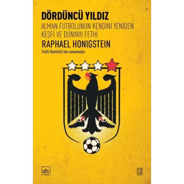Dördüncü Yıldız: Alman Futbolunun Kendini Yeniden Keşfi ve Dünyayı Fethi