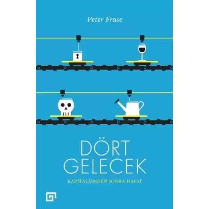 Dört Gelecek - Kapitalizmden Sonra Hayat