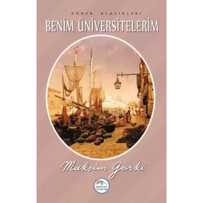 Dünya Klasikleri - Benim Üniversitelerim