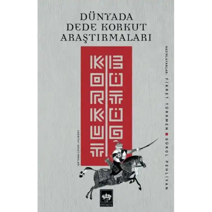 Dünyada Dede Korkut Araştırmaları: Korkut Bitig