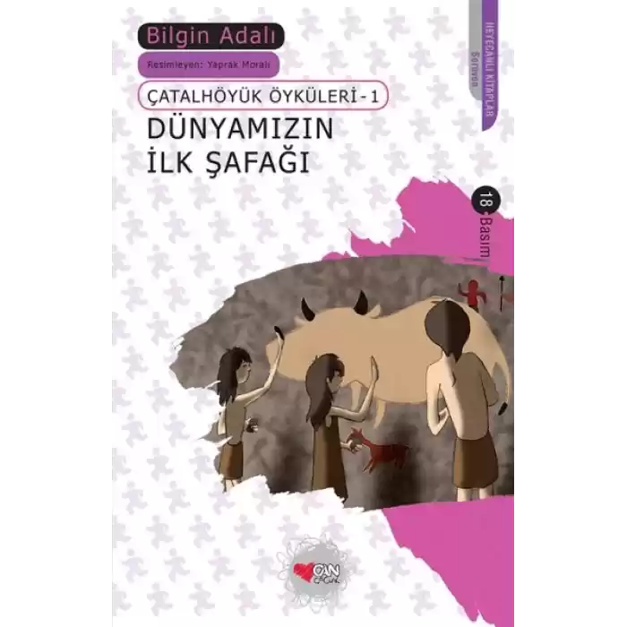 Dünyamızın İlk Şafağı / Çatalhöyük Öyküleri 1