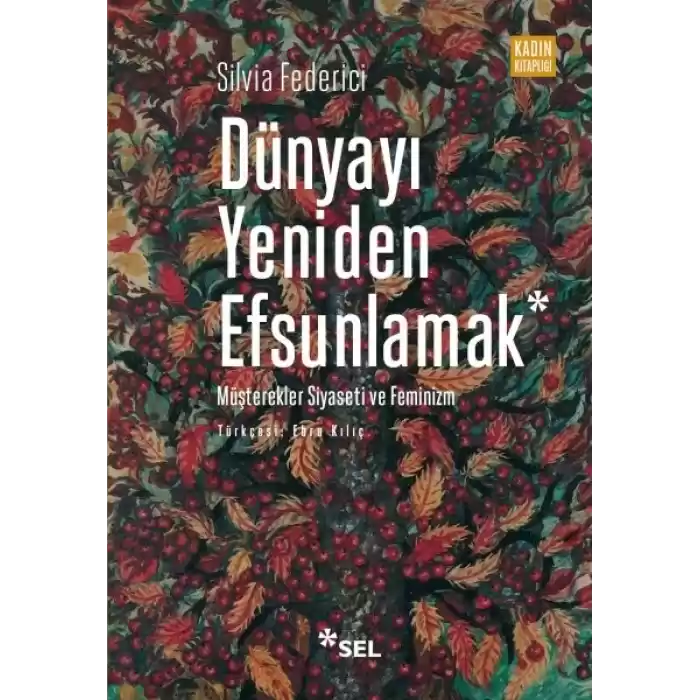 Dünyayı Yeniden Efsunlamak: Müşterekler Siyaseti ve Feminizm