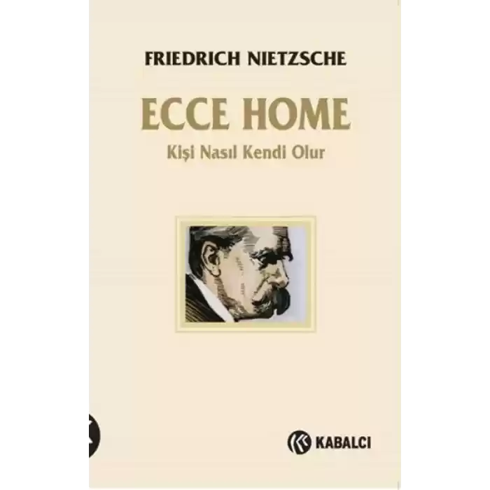 Ecce Homo - Kişi Kendi Nasıl Olur