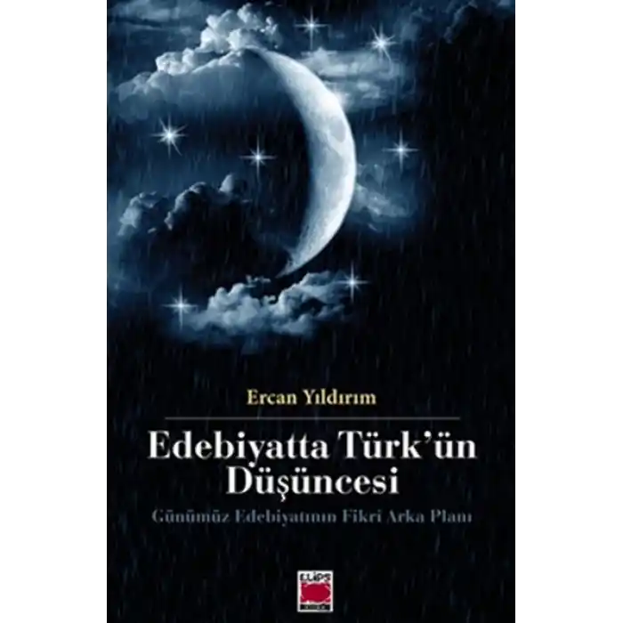 Edebiyatta Türkün Düşüncesi  Gününümüz Edebiyatının Fikri Arka Planı