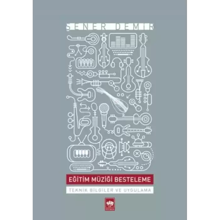 Eğitim Müziği Besteleme  Teknik Bilgiler ve Uygulama