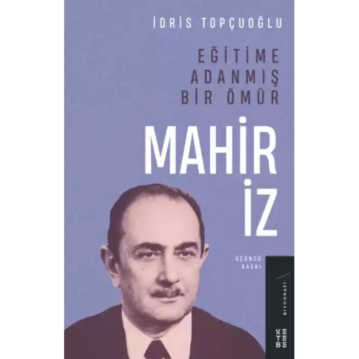 Eğitime Adanmış Bir Ömür:Mahir İz