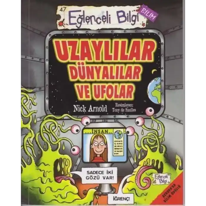 Eğlenceli Bilgi Bilim 47  - Uzaylılar Dünyalılar ve Ufolar