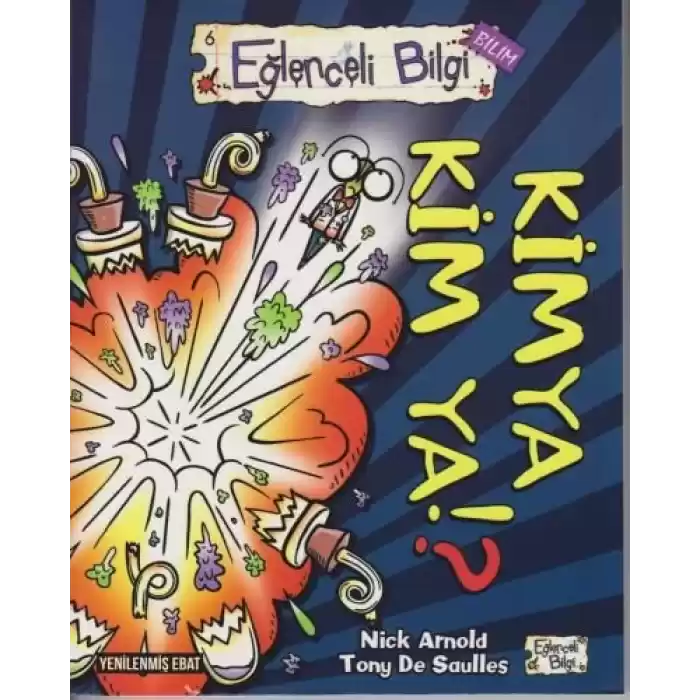 Eğlenceli Bilgi (Bilim) - Kimya Kim Ya?