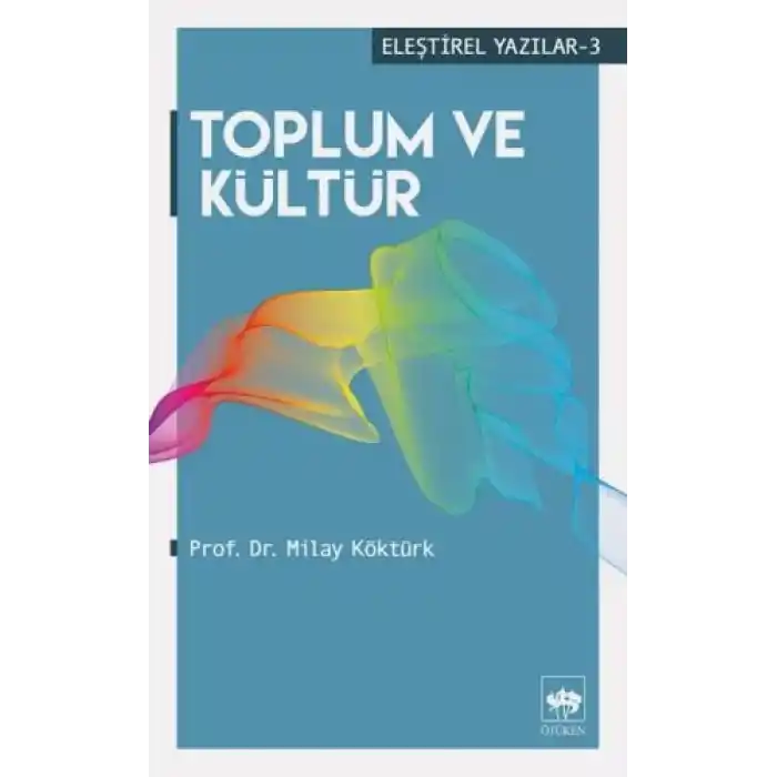 Eleştirel Yazılar 3 - Toplum ve Kültür