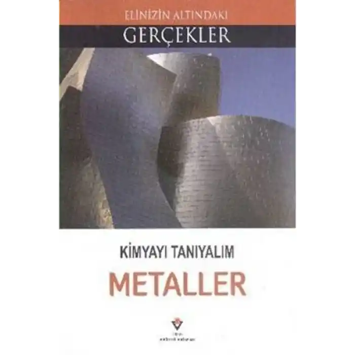 Elinizin Altındaki Gerçekler - Kimyayı Tanıyalım Metaller