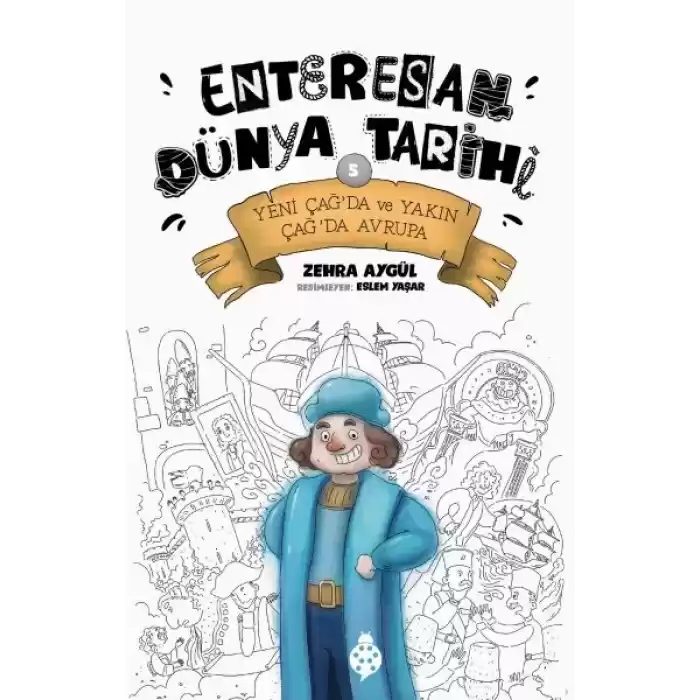 Enteresan Dünya Tarihi-5 - Yeni ÇağDa Ve Yakın ÇağDa Avrupa