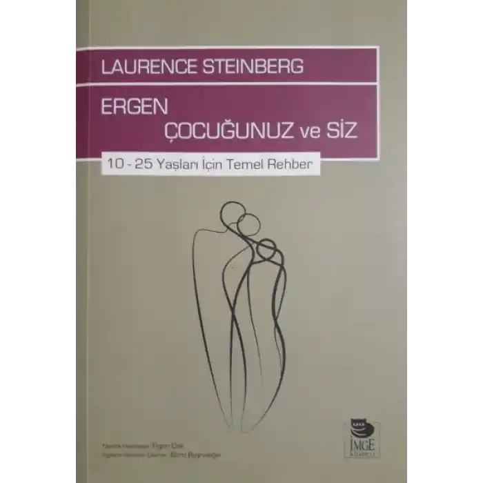 Ergen Çocuğunuz ve Siz - 10-25 Yaşları İçin Temel Rehber