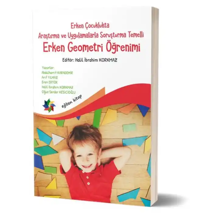 Erken Çocuklukta Araştırma ve Uygulamalarla Soruşturma Temelli Erken Geometri Öğretimi