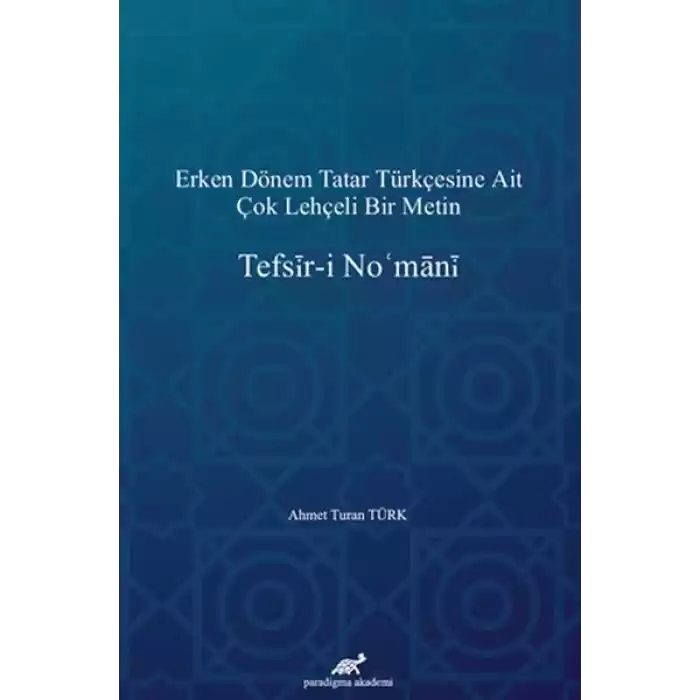 Erken Dönem Tatar Türkçesine Ait Çok Lehçeli Bir Metin: Tefsir-i Nomani