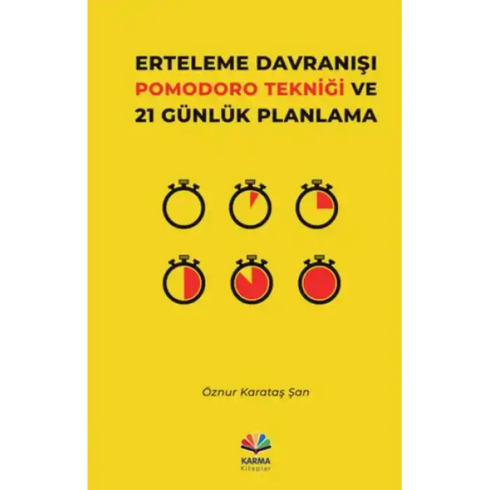 Erteleme Davranışı Pomodoro Tekniği ve 21 Günlük Planlama