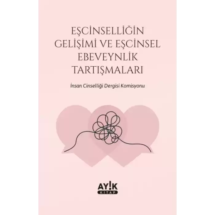 Eşcinselliğin Gelişimi ve Eşcinsel Ebeveynlik Tartışmaları