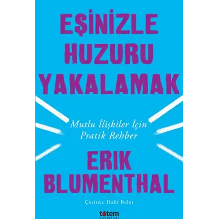 Eşinizle Huzuru Yakalamak - Mutlu İlişkiler İçin Pratik Rehber