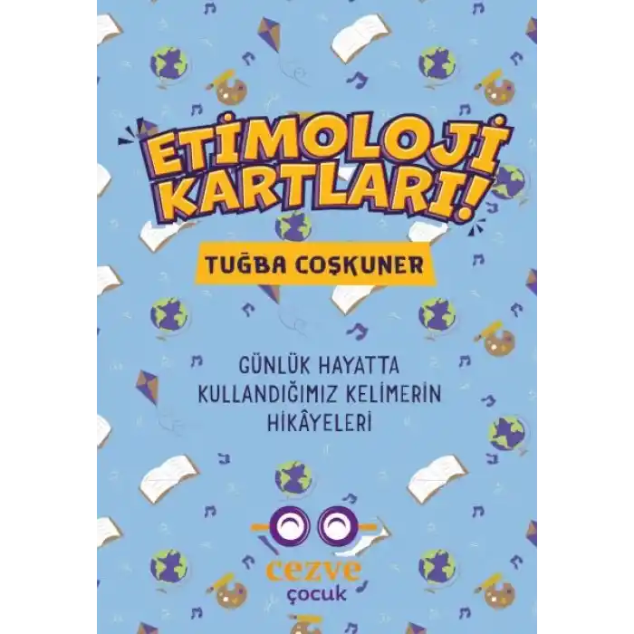 Etimoloji Kartları – Günlük Hayatta Kullandığımız Kelimelerin Hikâyeleri