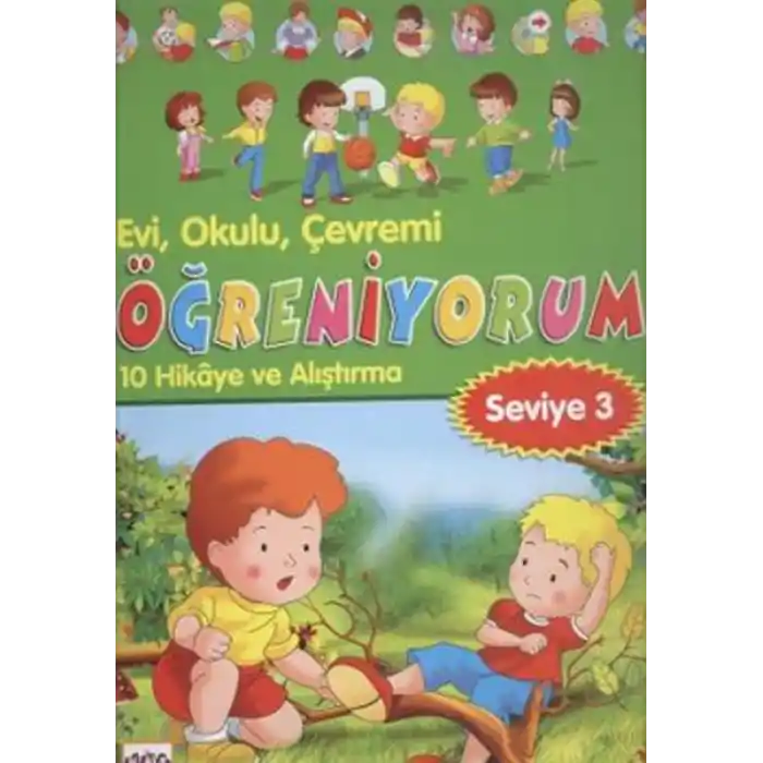 Evi, Okulu Çevremi Öğreniyorum  10 Hikaye ve Alıştırma (Seviye-3)