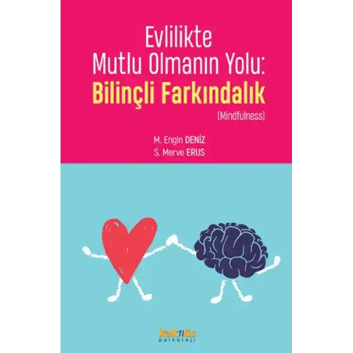 Evlilikte Mutlu Olmanın Yolu: Bilinçli Farkındalık