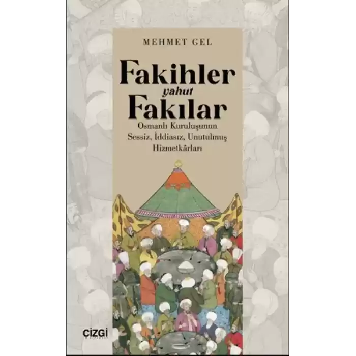 Fakihler yahut Fakılar- Osmanlı Kuruluşunun Sessiz, İddiasız, Unutulmuş Hizmetkârları