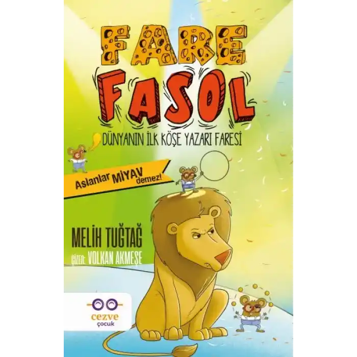 Fare Fasol - Aslanlar Miyav Demez! - Dünyanın İlk Köşe Yazarı Faresi