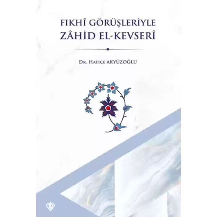 Fıkhi Görüşleriyle Zahid El Kevseri