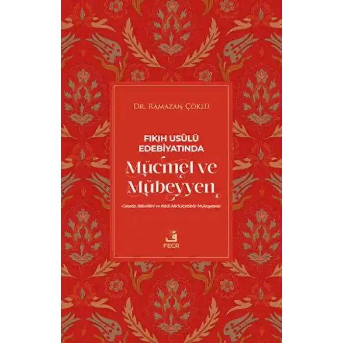Fıkıh Usulü Edebiyatında Mücmel ve Mübeyyen